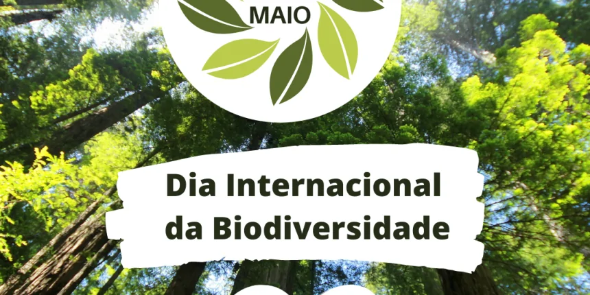 22 DE MAIO – DIA INTERNACIONAL DA BIODIVERSIDADE