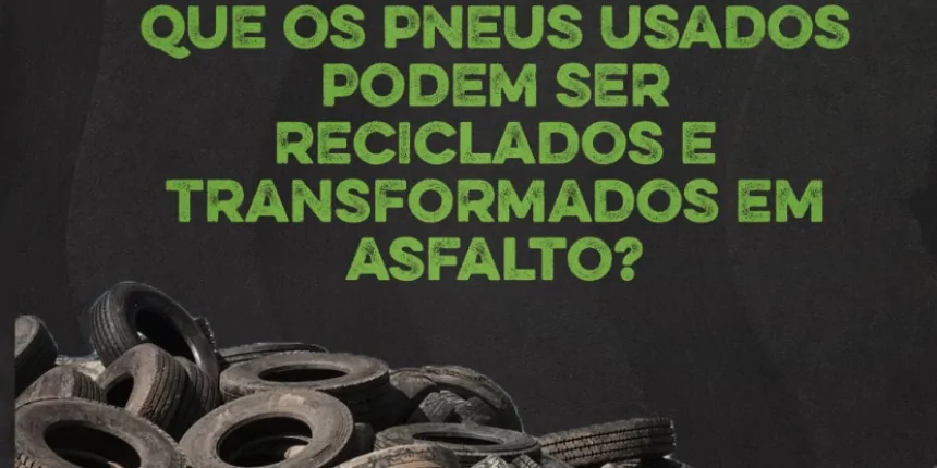 Você sabia que os pneus usados podem ser reciclados de várias maneiras?