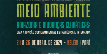 Pará vai sediar Congresso Brasileiro do Ministério Público do Meio Ambiente